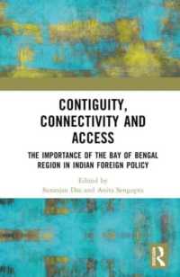 Contiguity, Connectivity and Access : The Importance of the Bay of Bengal Region in Indian Foreign Policy