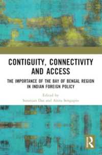 Contiguity, Connectivity and Access : The Importance of the Bay of Bengal Region in Indian Foreign Policy