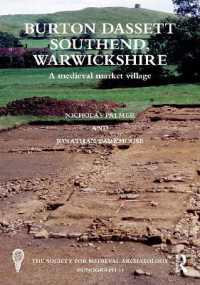 Burton Dassett Southend, Warwickshire : A Medieval Market Village (The Society for Medieval Archaeology Monographs)