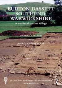 Burton Dassett Southend, Warwickshire : A Medieval Market Village (The Society for Medieval Archaeology Monographs)