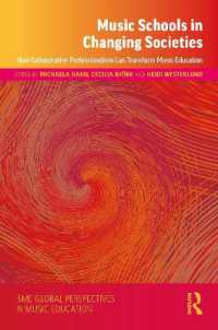 Music Schools in Changing Societies : How Collaborative Professionalism Can Transform Music Education (Isme Series in Music Education)