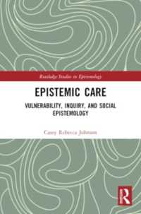 Epistemic Care : Vulnerability, Inquiry, and Social Epistemology (Routledge Studies in Epistemology)