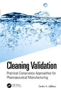 Cleaning Validation : Practical Compliance Approaches for Pharmaceutical Manufacturing