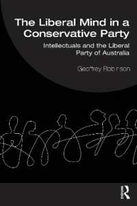 オーストラリアの自由党と保守主義<br>The Liberal Mind in a Conservative Party : Intellectuals and the Liberal Party of Australia