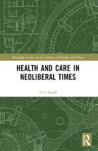 Health and Care in Neoliberal Times (Routledge Studies in the Sociology of Health and Illness)
