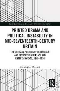Printed Drama and Political Instability in Mid-Seventeenth-Century Britain : The Literary Politics of Resistance and Distraction in Plays and Entertainments, 1649-1658 (Routledge Studies in Renaissance Literature and Culture)