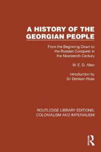 A History of the Georgian People : From the Beginning Down to the Russian Conquest in the Nineteenth Century (Routledge Library Editions: Colonialism and Imperialism)
