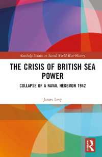 The Crisis of British Sea Power : The Collapse of a Naval Hegemon 1942 (Routledge Studies in Second World War History)