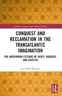 Conquest and Reclamation in the Transatlantic Imagination : The Amerindian Fictions of Henty, Haggard, and Griffith (Literary Criticism and Cultural Theory)