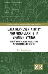 Data Representativity and Granularity in Spanish Syntax : Subjecthood across Dialects and Methodologies in Spanish (Routledge Studies in Hispanic and Lusophone Linguistics)