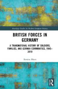 British Forces in Germany : A Transnational History of Soldiers, Families, and German Communities, 1945-2019 (Routledge Studies in Modern European History)