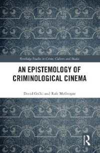 犯罪学的映画の認識論<br>An Epistemology of Criminological Cinema (Routledge Studies in Crime, Culture and Media)
