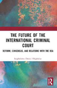 The Future of the International Criminal Court : Reform, Consensus, and Relations with the USA