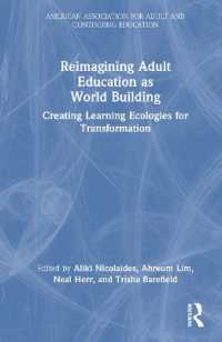 Reimagining Adult Education as World Building : Creating Learning Ecologies for Transformation (American Association for Adult and Continuing Education)