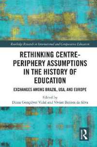 Rethinking Centre-Periphery Assumptions in the History of Education : Exchanges among Brazil, USA, and Europe (Routledge Research in International and Comparative Education)
