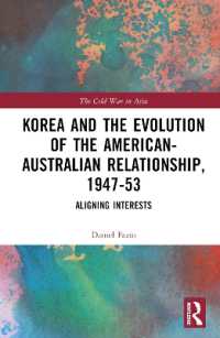 Korea and the Evolution of the American-Australian Relationship, 1947-53 : Aligning Interests (The Cold War in Asia)