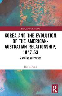 Korea and the Evolution of the American-Australian Relationship, 1947-53 : Aligning Interests (The Cold War in Asia)