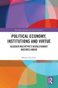 Political Economy, Institutions and Virtue : Alasdair MacIntyre's Revolutionary Aristotelianism (Routledge Advances in Social Economics)