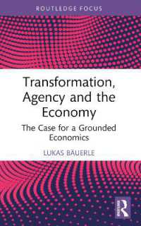 Transformation, Agency and the Economy : The Case for a Grounded Economics (Economics and Humanities)