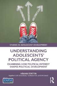 Understanding Adolescents' Political Agency : Examining How Political Interest Shapes Political Development (Studies in Adolescent Development)