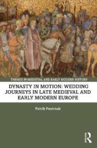 中近世ヨーロッパの王朝と結婚旅行<br>Dynasty in Motion: Wedding Journeys in Late Medieval and Early Modern Europe (Themes in Medieval and Early Modern History)