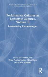 Performance Cultures as Epistemic Cultures, Volume II : Interweaving Epistemologies (Routledge Advances in Theatre & Performance Studies)