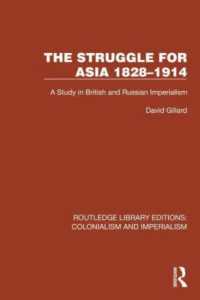 The Struggle for Asia 1828-1914 : A Study in British and Russian Imperialism (Routledge Library Editions: Colonialism and Imperialism)