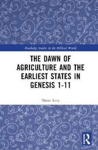 The Dawn of Agriculture and the Earliest States in Genesis 1-11 (Routledge Studies in the Biblical World)