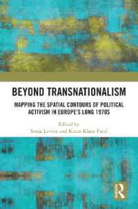 Beyond Transnationalism : Mapping the Spatial Contours of Political Activism in Europe's Long 1970s