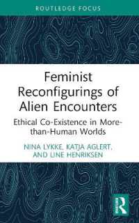 Feminist Reconfigurings of Alien Encounters : Ethical Co-Existence in More-than-Human Worlds (More than Human Humanities)