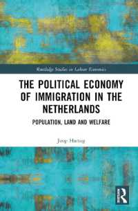 The Political Economy of Immigration in the Netherlands : Population, Land and Welfare (Routledge Studies in Labour Economics)