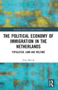 The Political Economy of Immigration in the Netherlands : Population, Land and Welfare (Routledge Studies in Labour Economics)