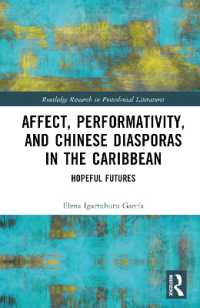 Affect, Performativity, and Chinese Diasporas in the Caribbean : Hopeful Futures (Routledge Research in Postcolonial Literatures)