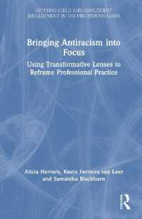 Bringing Antiracism into Focus : Using Transformative Lenses to Reframe Professional Practice (Applying Child and Adolescent Development in the Professions Series)