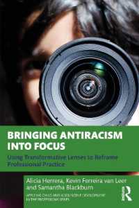 Bringing Antiracism into Focus : Using Transformative Lenses to Reframe Professional Practice (Applying Child and Adolescent Development in the Professions Series)