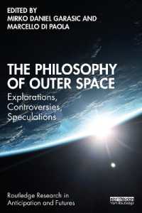 The Philosophy of Outer Space : Explorations, Controversies, Speculations (Routledge Research in Anticipation and Futures)