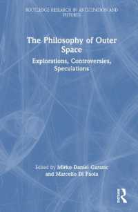 The Philosophy of Outer Space : Explorations, Controversies, Speculations (Routledge Research in Anticipation and Futures)