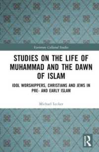 Studies on the Life of Muhammad and the Dawn of Islam : Idol Worshippers, Christians and Jews in Pre- and Early Islam (Variorum Collected Studies)