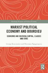 ブルデューとマルクス主義政治経済学：経済・文化資本と階級と国家<br>Marxist Political Economy and Bourdieu : Economic and Cultural Capital, Classes and State (Routledge Frontiers of Political Economy)