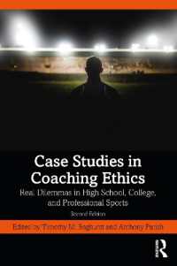 Case Studies in Coaching Ethics : Real Dilemmas in High School, College, and Professional Sports （2ND）