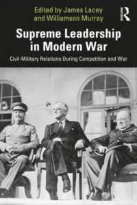 Supreme Leadership in Modern War : Civil-Military Relations during Competition and War (Cass Military Studies)