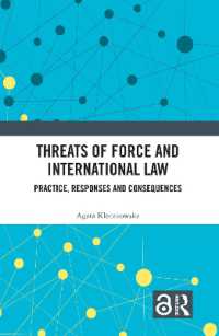 Threats of Force and International Law : Practice, Responses and Consequences