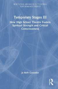 Temporary Stages III : How High School Theatre Fosters Spiritual Strength and Critical Consciousness (Routledge Advances in Theatre & Performance Studies)