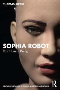 Sophia Robot : Post Human Being (Routledge Advances in Theatre & Performance Studies)