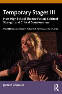 Temporary Stages III : How High School Theatre Fosters Spiritual Strength and Critical Consciousness (Routledge Advances in Theatre & Performance Studies)