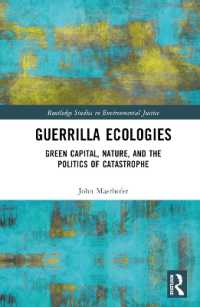 Guerrilla Ecologies : Green Capital, Nature, and the Politics of Catastrophe (Routledge Studies in Environmental Justice)
