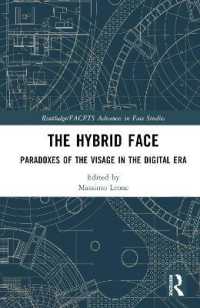 The Hybrid Face : Paradoxes of the Visage in the Digital Era (Routledge/facets Advances in Face Studies)