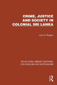 Crime, Justice and Society in Colonial Sri Lanka (Routledge Library Editions: Colonialism and Imperialism)