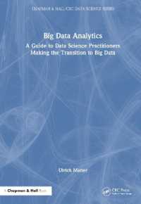 ビッグデータ・アナリティクス<br>Big Data Analytics : A Guide to Data Science Practitioners Making the Transition to Big Data (Chapman & Hall/crc Data Science Series)