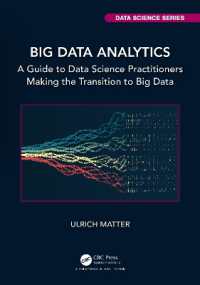 ビッグデータ・アナリティクス<br>Big Data Analytics : A Guide to Data Science Practitioners Making the Transition to Big Data (Chapman & Hall/crc Data Science Series)